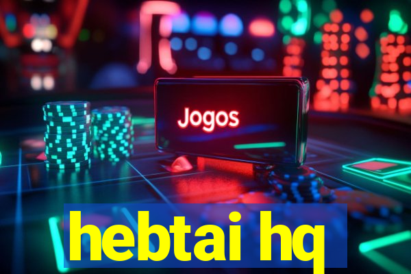 hebtai hq